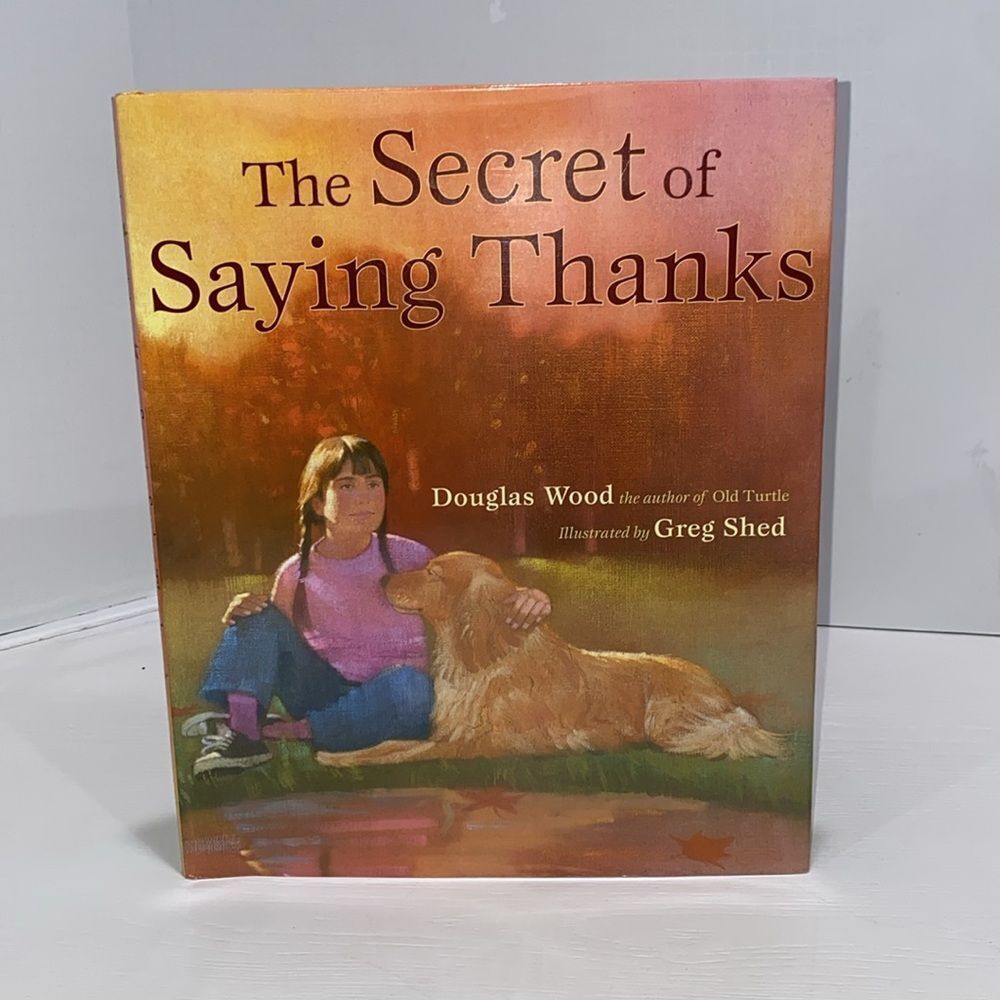 The Secret Of Saying Thanks By Douglas Wood Children's Hard Cover Book